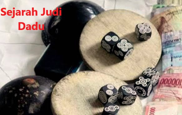 Sejarah Judi Dadu